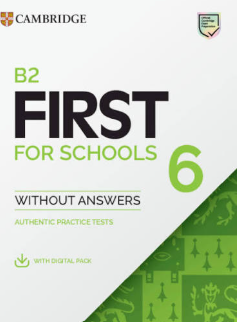 B2 First for Schools 6 Student's Book without Answers with Digital Pack: Authentic Practice Tests