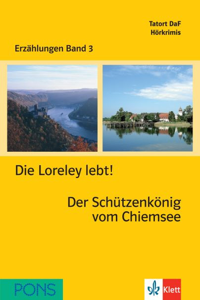 Tatort DaF Erzahlungen 3 Die Loreley lebt!/Der Schutzenkonig