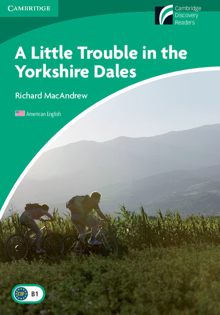 Cambridge Experience Readers: A Little Trouble in the Yorkshire Dales Level 3 Lower-intermediate American English