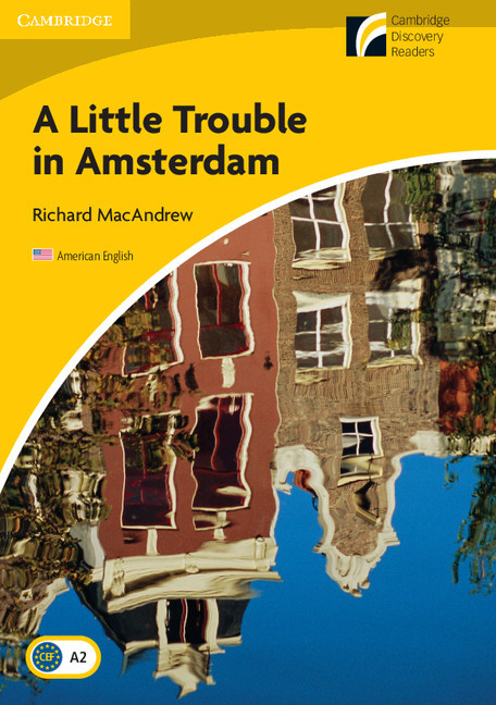 Cambridge Experience Readers: A Little Troubl in Amsterdam PB:Level 2 Elementary/Lower-intermediate American English