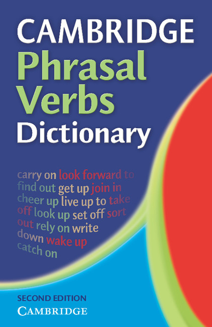 Cambridge Phrasal Verbs Dictionary 2 ed.