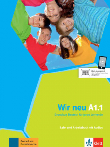 Wir neu A1.1Grundkurs Deutsch für junge Lernende. Lehr- und Arbeitsbuch mit + online audio