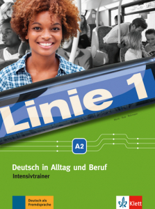 Linie 1 A2Deutsch in Alltag und Beruf. Intensivtrainer