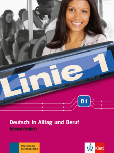 Linie 1 B1Deutsch in Alltag und Beruf. Intensivtrainer