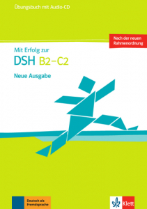 Mit Erfolg zur DSH B2 - C2 Neue Ausgabe Ubungsbuch mit Audio-CD