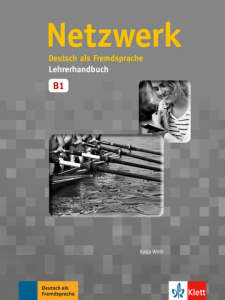 Netzwerk B1Deutsch als Fremdsprache. Lehrerhandbuch