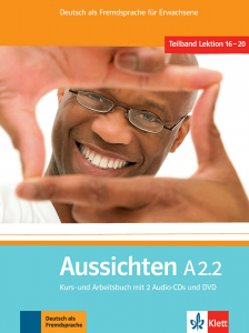 Aussichten A2.2Deutsch als Fremdsprache für Erwachsene / Lektion 16-20. Kurs-/Arbeitsbuch mit 2 Audio-CDs und DVD