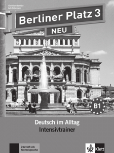 Berliner Platz 3 NEUDeutsch im Alltag. Intensivtrainer