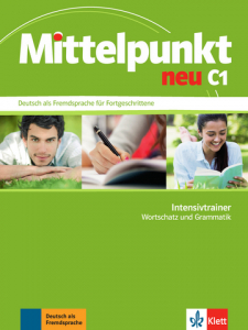 Mittelpunkt neu C1Deutsch als Fremdsprache für Fortgeschrittene. Intensivtrainer - Wortschatz und Grammatik