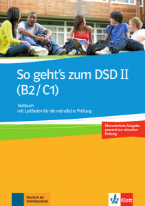 So geht's zum DSD II (B2/C1) Neue AusgabeTestbuch mit Leitfaden für die mündliche Prüfung