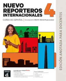 Nuevo Reporteros internacionales 4 Edición anotada para docentes