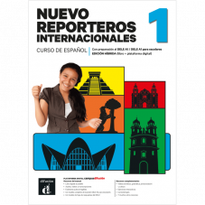 Nuevo Reporteros internacionales 1 Edición híbrida para estudiantes