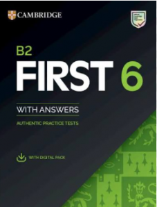 B2 First 6 Practice Tests Student's Book with Answers with Digital Pack: Authentic Practice Tests