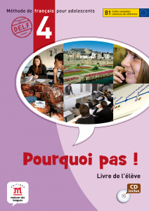 Pourquoi pas ! 4 · Nivel B1 Libro del alumno + CD