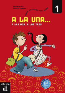 A la una, a las dos, a las tres 1 · Nivel A1.1 Libro del alumno