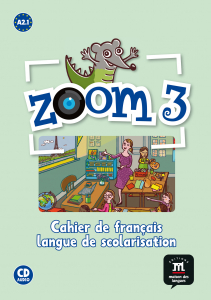 Zoom 3  Nivel A2.1 Cahier d’activités FLS (frances idioma de escolarizacion) + CD