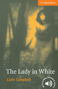 Cambridge English Readers: The Lady in White Level 4