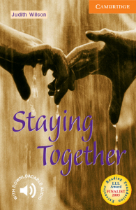 Cambridge English Readers: Staying Together Level 4