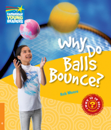 Why Do Balls Bounce? Level 6 Factbook