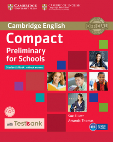 Compact Preliminary for Schools Student's Book without Answers with CD-ROM with Testbank