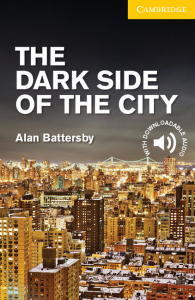 Cambridge English Readers: The Dark Side of the City Level 2 Elementary/Lower Intermediate