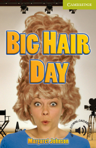 Cambridge English Readers: Big Hair Day Starter/Beginner