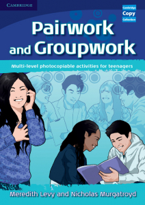 Pairwork and Groupwork: Multi-level Photocopiable Activities for Teenagers 