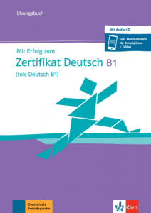 Mit Erfolg zum Zertifikat Deutsch B1 (telc Deutsch B1)Übungsbuch mit Audio-CD