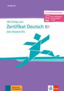 Mit Erfolg zum Zertifikat Deutsch (telc Deutsch B1)Testbuch mit mp3-CD