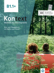 Kontext B1.1+  Deutsch als Fremdsprache  Kurs- und Übungsbuch mit Audios/Videos