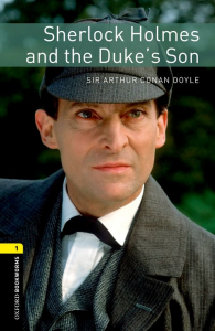 Oxford Bookworms Library Level 1: Sherlock Holmes and the Duke's Son