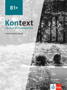 Kontext B1+  Deutsch als Fremdsprache  Unterrichtshandbuch