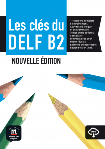 Les clés du DELF B2 Nouvelle édition – Livre de l’élève + MP3