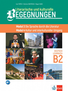 IZZI Literarische und kulturelle Begegnungen - Modul 3 Die Sprache durch die Literatur, Modul 4 Kultur und interkultureller Umgang Lehrbuch B2