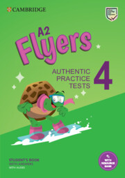 A2 Flyers 4 Student's Book with Answers with Audio with Resource Bank  Authentic Practice Tests