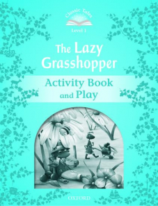 Classic Tales Second Edition Level 1 The Lazy Grasshopper Book & Play