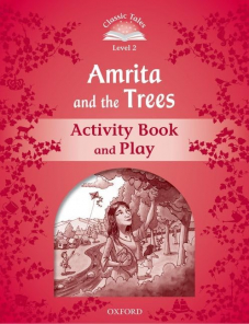 Classic Tales Second Edition Level 2 Amrita and the Trees Activity Book & Play