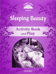 Classic Tales Second Edition Level 4 Sleeping Beauty Activity Book & Play