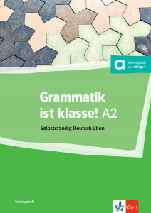 Grammatik ist klasse A2: Selbstständing Deutsch üben
