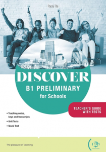 DISCOVER - B1 Preliminary for Schools - Teacher’s guide + Digital book + Online resources