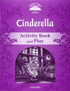 Classic Tales Second Edition Level 4 Cinderella Activity Book & Play